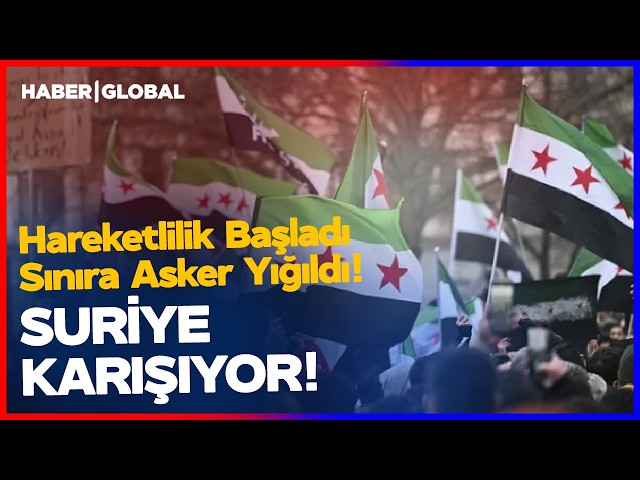 Suriye Karışıyor! Hareketlilik Başladı! Seferberlik İlan Edildi! Sınıra Asker Yığılıyor!