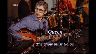 Queen - The Show Must Go On - SH.D.