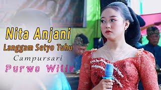 NITA ANJANI // CS PURWO WILIS LIVE SUKOHARJO...! // LANGGAM SETYO TUHU  // DWI MULYO AUDIO