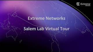 Extreme Networks Salem Lab Virtual Tour