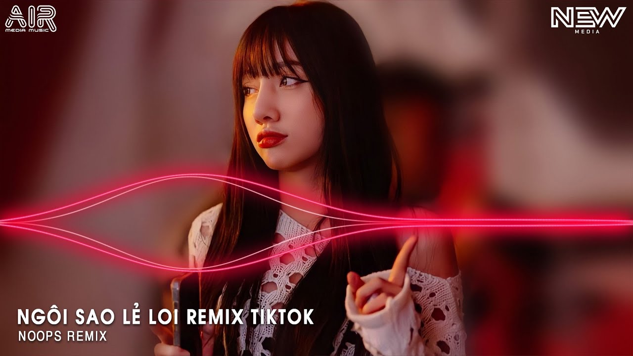 Ngôi Sao Lẻ Loi Remix (bản Hót Tiktok) - Ngôi Sao Anh Lẻ Loi Nhìn Về Phương Xa Có Em Remix Tiktok