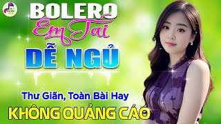 152 Bài Bolero Sến Xưa KHÔNG QUẢNG CÁO NGHẸN NGÀO SÂU LẮNG CON TIM - Nghe Một Lần Quên Hết Mệt Mỏi