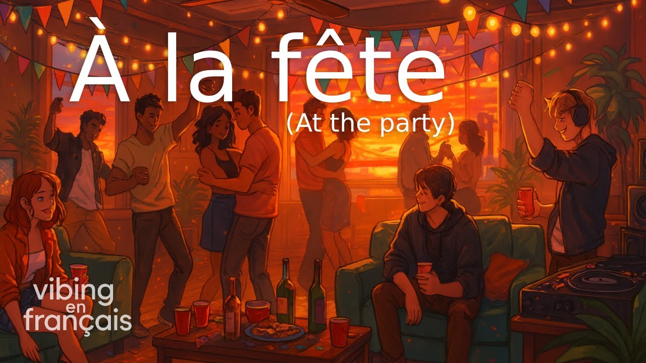 Learn French Through Chill Music | À la fête (At the party) | Vendredi Vocab 🌙