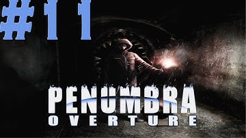 Penumbra: Overture - Part 11 - Chapter 2: A Voice in the Dark - Hydraulics 101