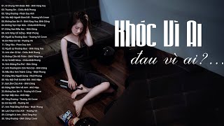 Anh Thương Em Người Con Gái Non Dại - 100 Bài Nhạc Trẻ Siêu Buồn Tâm Trạng Nghe Là Khóc