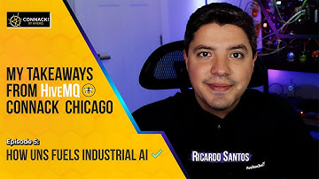 HiveMQ CONNACK Chicago - My takeaways from Episode 5: How UNS Fuels Industrial AI