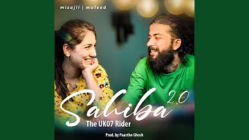 Sahiba 2.0 (Ft. The Uk07 Rider, Prod. By Paartho Ghosh)