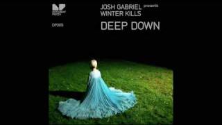Josh Gabriel Pres. Winter Kills - Deep Down (Fancis Preve Remix)