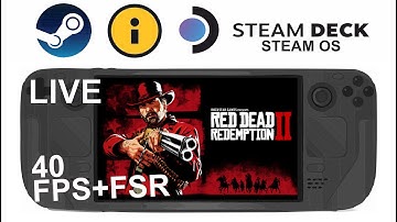 Red Dead Redemption 2 FSR on Steam Deck/OS in 800p 40Fps (Live)