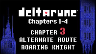 DELTARUNE Chapter 3: Alternate Route / Roaring Knight - Complete Commentary Playthrough