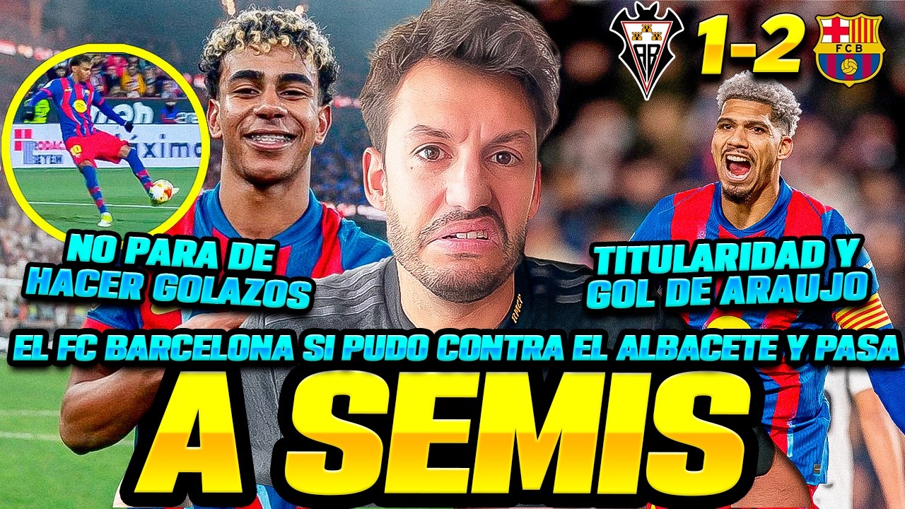 GOLAZO DE UN LAMINE YAMAL QUE ESTÁ IMPARABLE, ALBACETE 1-2 FC BARCELONA Y VAN A SEMIFINALES DE COPA