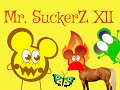 Mr. SuckerZ XII