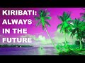 Why Kiribati Is Always In The Future