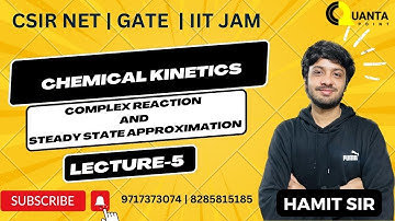 Chemical Kinetics | LECTURE-5 || HAMIT SIR | JAM | CSIR NET | GATE | QUANTA CHEMISTRY CLASSES