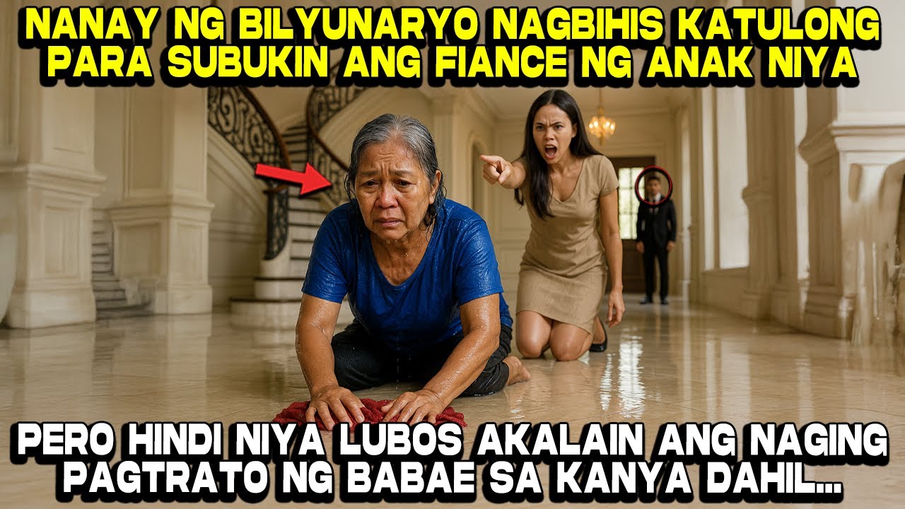 Nanay ng Bilyunaryo Nagbihis Katulong para Subukin ang Fiance ng Anak nya,  Pero...
