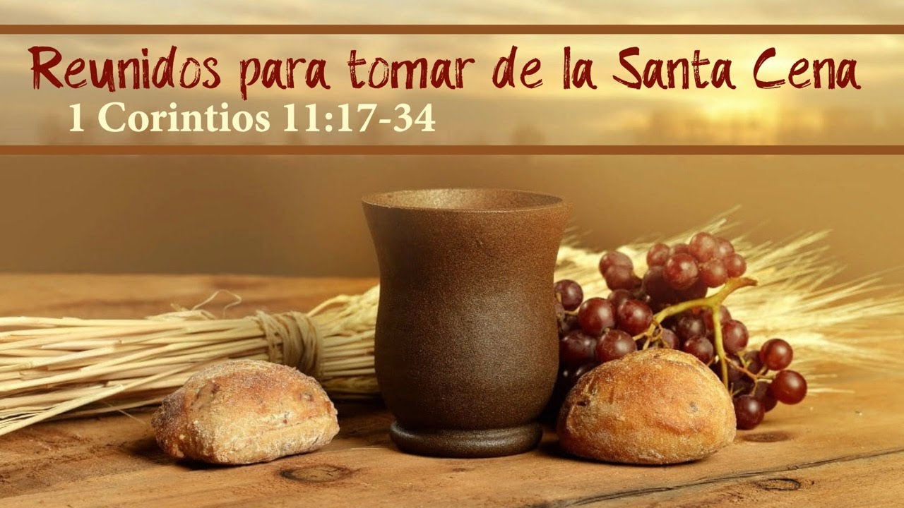 Domingo 18 de octubre pm | Reunidos para tomar la Santa Cena - 1