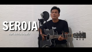 SEROJA || Akustik Version || cipt. Husein bawafie / said effendi