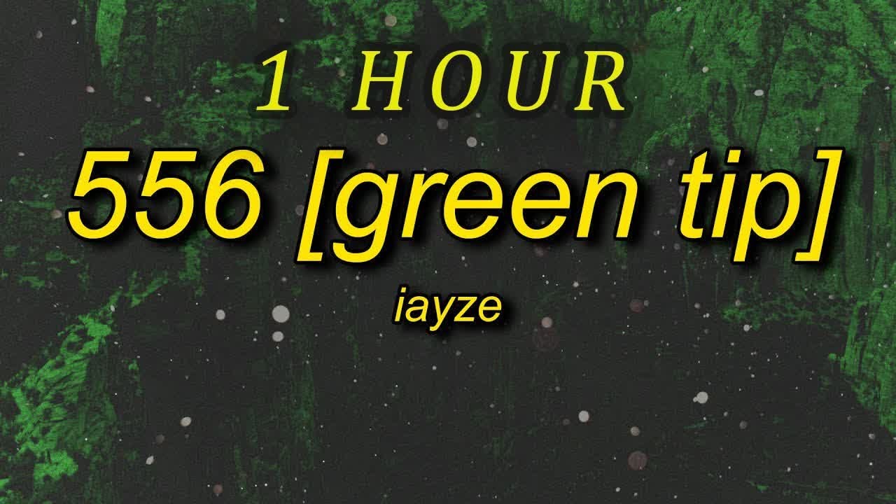 iayze - 556 [green tip] tiktok remixsped up Lyrics  blick him blick him blick you| 1 HOUR