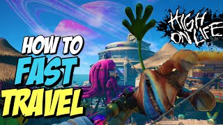 High on Life 2 How to Fast Travel