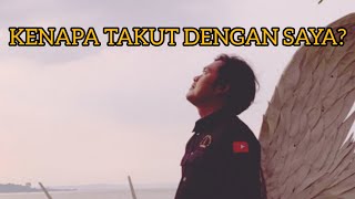 Mungkinkah Takut Dengan Saya???