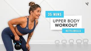 35 Min Upper Body Kettlebell Workout (No Repeats) - Warm Up Included