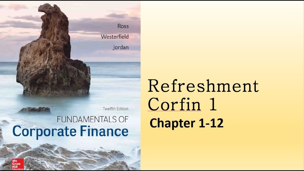 Corporate Finance Ross | Refreshment Corfin 1 Ch 1-12
