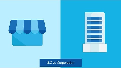 Exploring the Differences: LLCs vs. Corporations