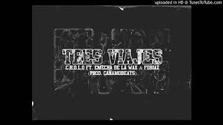 TRES VIAJES -  C.H.O.L.O x EMECHA D LA WAX x FOBIAZ [ERNESTITO LA FE PROD.]