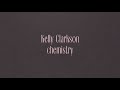 Capture de la vidéo Kelly Clarkson - Chemistry (Official Lyric Video)