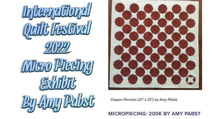 International Quilt Festival 2022- Micro piecing b...