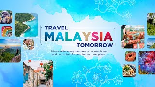 #TravelMalaysiaTomorrow – Discover the best of Malaysia from your home
