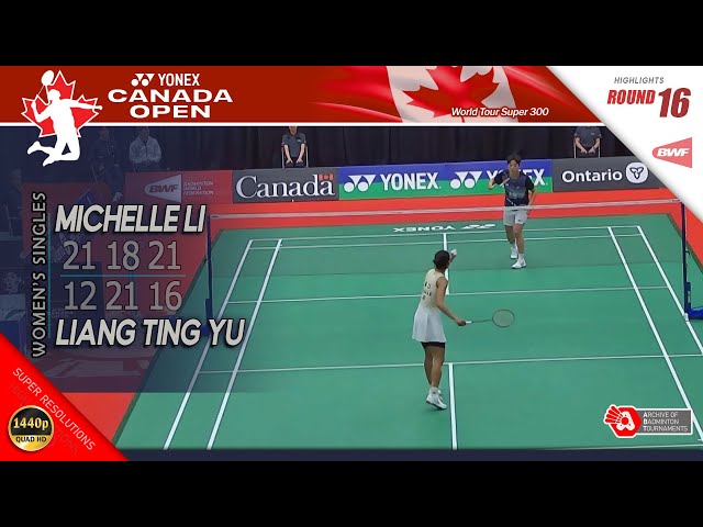 Michelle Li vs Liang Ting Yu | Canada Open 2025 | R16 WS