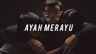 X.WAN.X - AYAH MERAYU ( Music/Lyric Video)