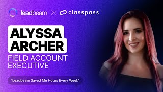 Leadbeam Saved Me Hours Every Week in Field Sales | ClassPass