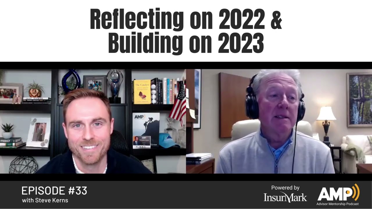 Reflecting on 2022 & Building on 2023 with Steve Kerns, Founder and President of InsurMark (Ep. 33)