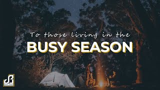 BUSY SEASON - Inspirational Video About Life