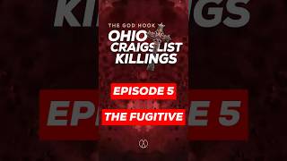 🚨Episode 5: The Fugitive | The Ohio Craigslist Killings