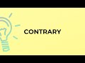 What is the meaning of the word contrary