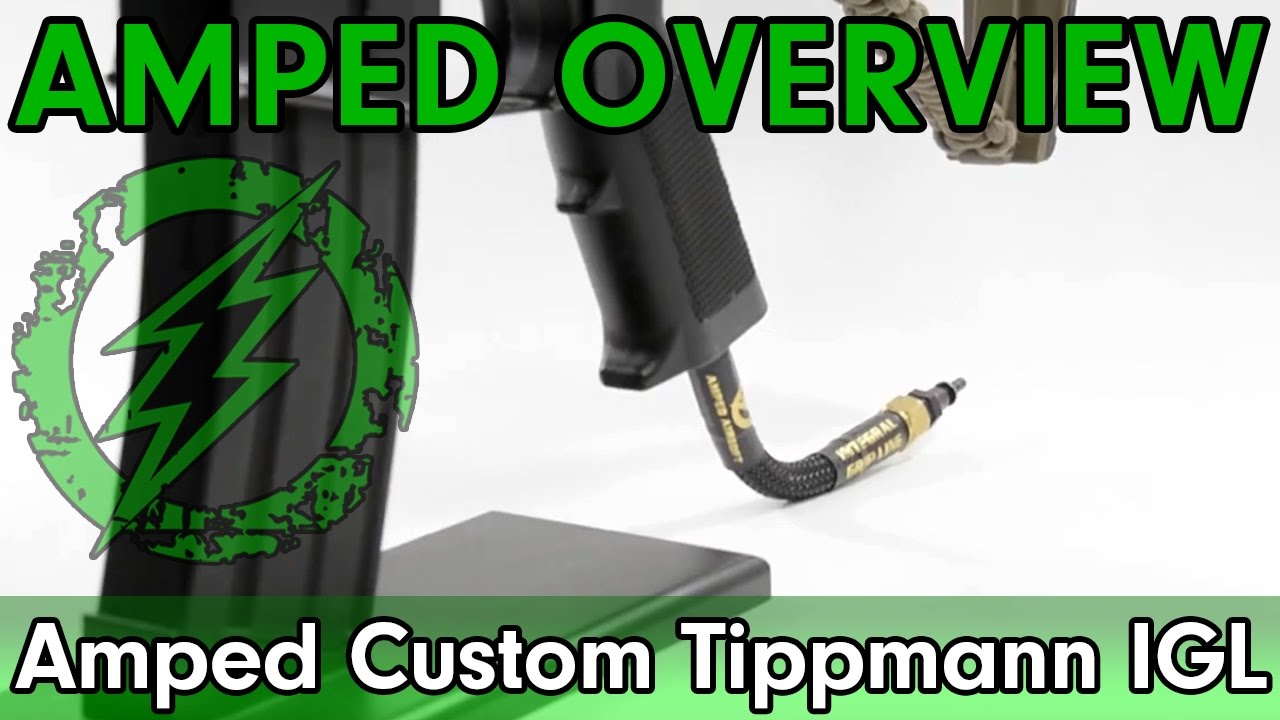Amped Overview - Amped Custom Tippmann IGL
