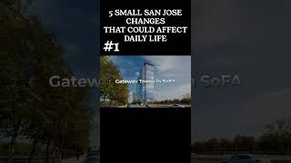 5 Smaller Changes Coming to San Jose