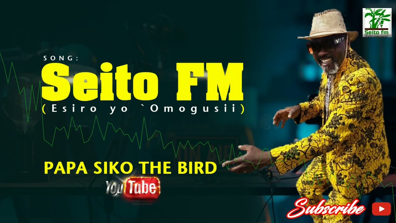 SEITO FM - PAPA SIKO THE BIRD(Official Audio)