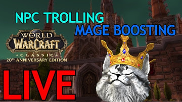 [MUSIC MUTED] WOW CLASSIC -MAGE AOE BOOSTING-  NPG TROLLING -   !cirilla !donate