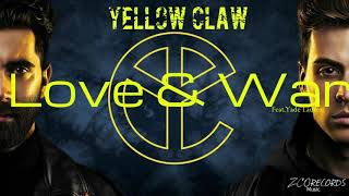 Yellow Claw--Love & War (feat. Yade Lauren) /ZCO Music Records/