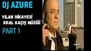 Yılan Hikayesi - KRALIN KAÇIŞ MÜZİĞİ 2022 ( Dj Azure Prod. )