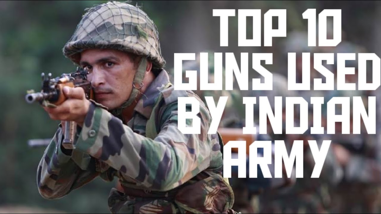 Top 10 Guns Used By INDIAN ARMY YouTube