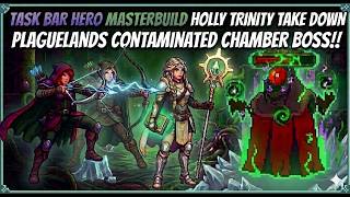 Information Task Bar Hero Masterbuild Holly Trinity take down Plaguelands Contaminated Command Chamber Boss!! Guide