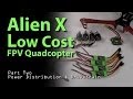 AlienX Low Cost FPV Quadcopter Part Two