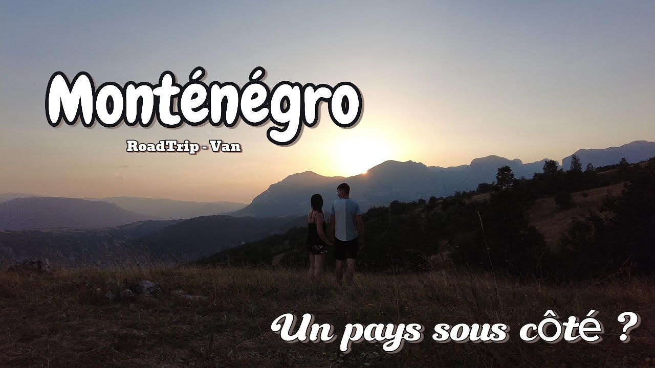 RoadTrip en van au Monténégro | On ne s'attendait pas à ça ... (