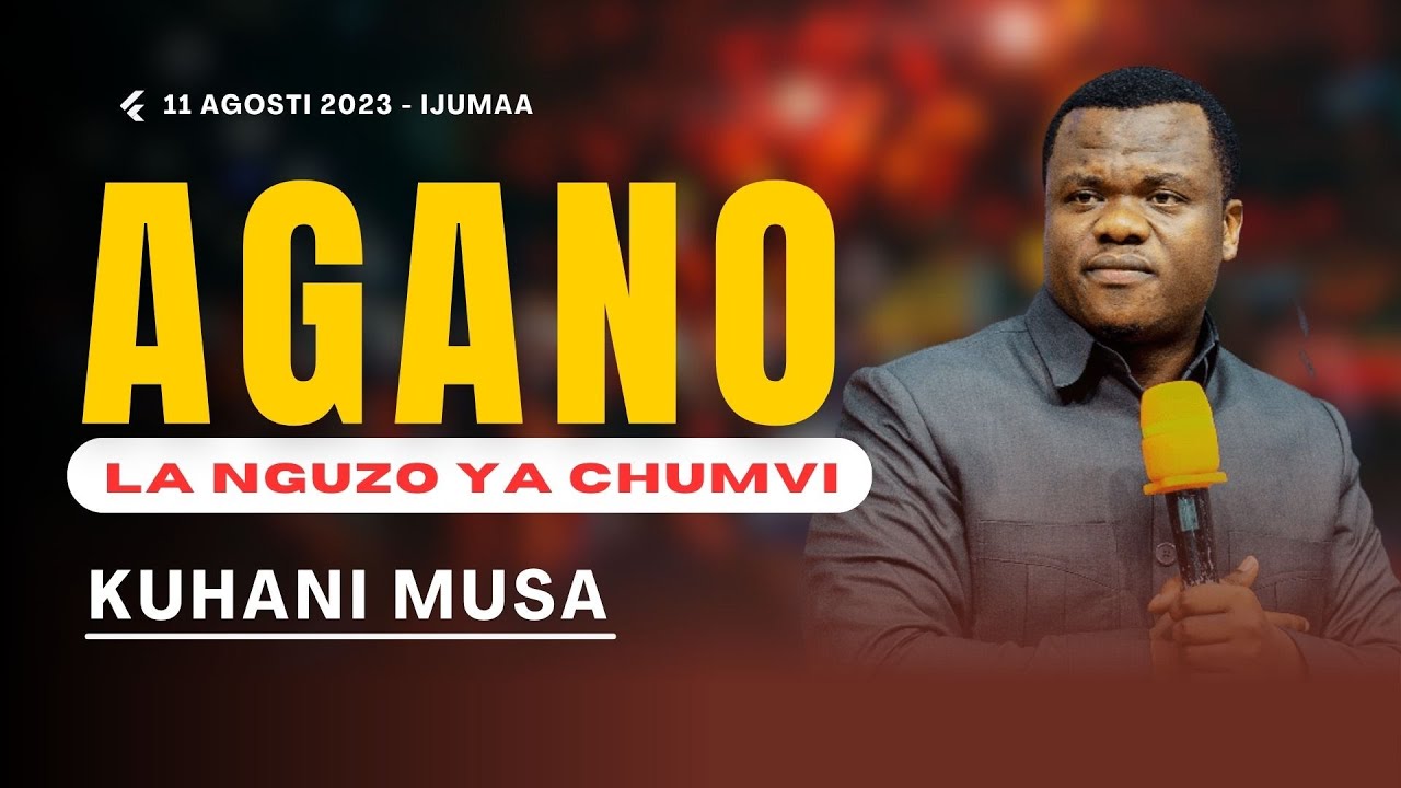 [11.08.2023] AGANO LA NGUZO YA CHUMVI KUHANI MUSA YouTube