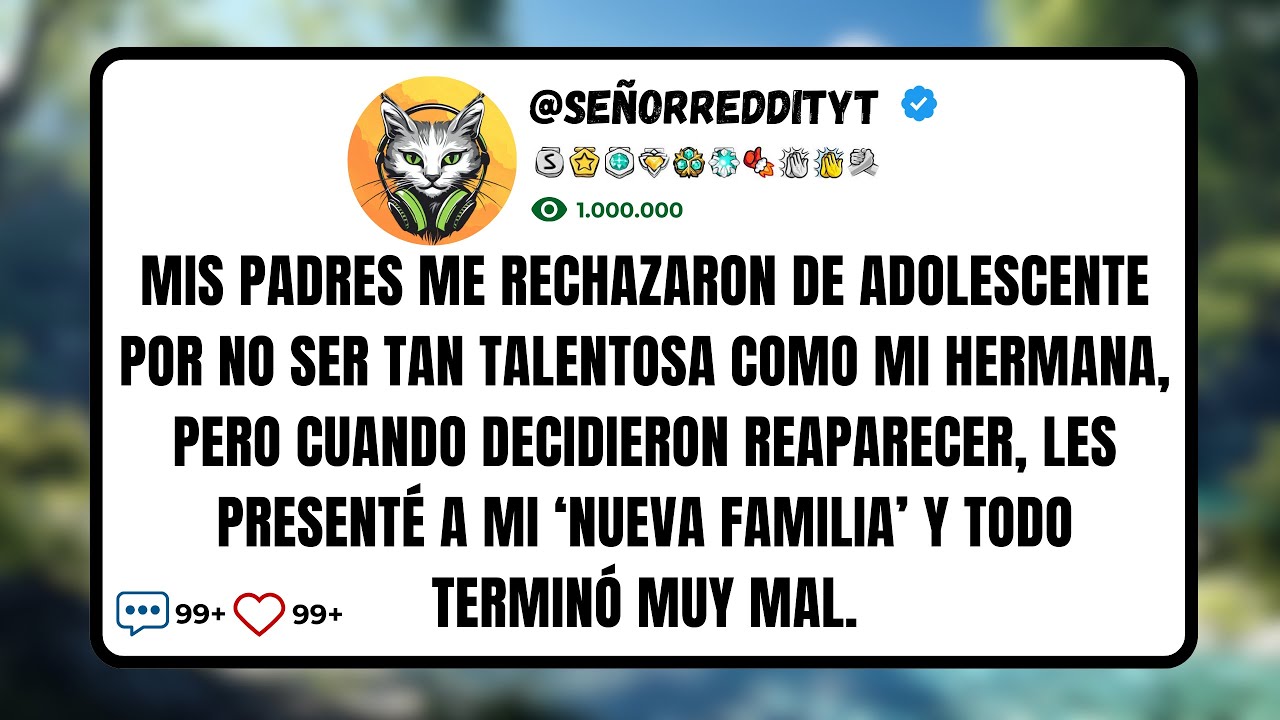 Mis Padres Me Rechazaron de Adolescente por No Ser Tan Talentosa Como Mi Hermana, pero Cuando...